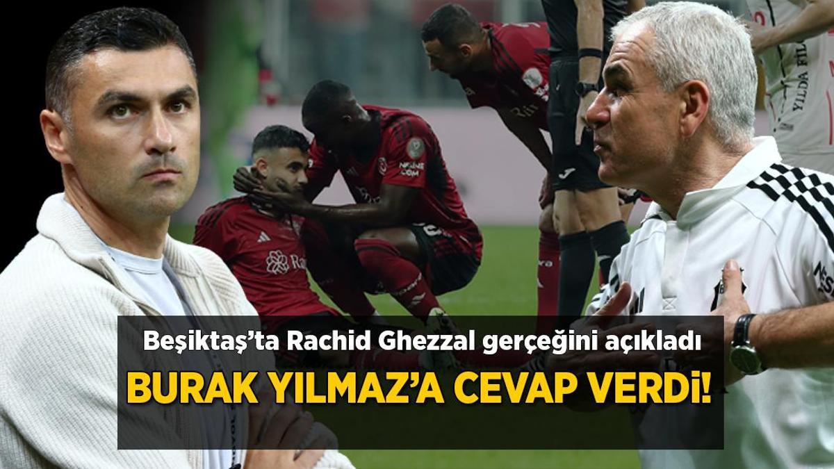 Beşiktaş’ta Rıza Çalımbay’dan Burak Yılmaz cevabı! Rachid Ghezzal gerçeğini açıkladı