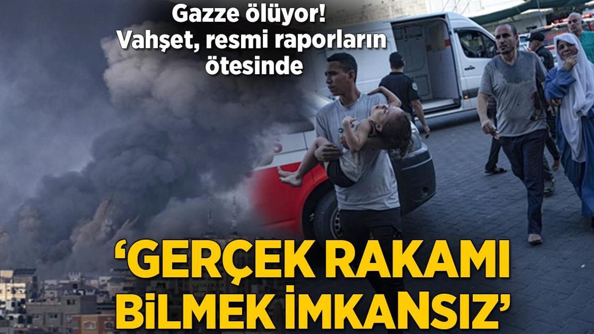 Gazze ölüyor! Vahşet, resmi raporların ötesinde: ‘Gerçek rakamı bilmek imkansız’
