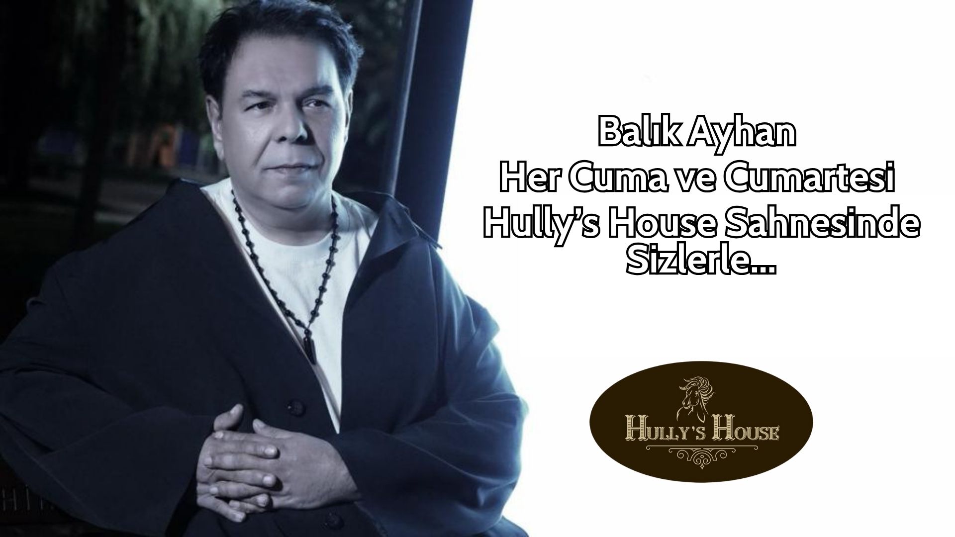 Balık Ayhan Hully’s House Sahnesinde