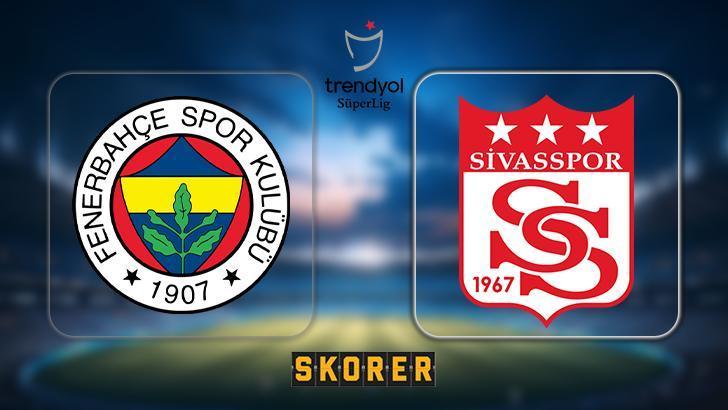 CANLI ANLATIM | Fenerbahçe – Sivasspor