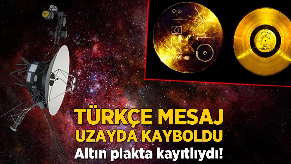 46 yıllık Türkçe mesaj uzayda kayboldu! Altın plakta kayıtlıydı
