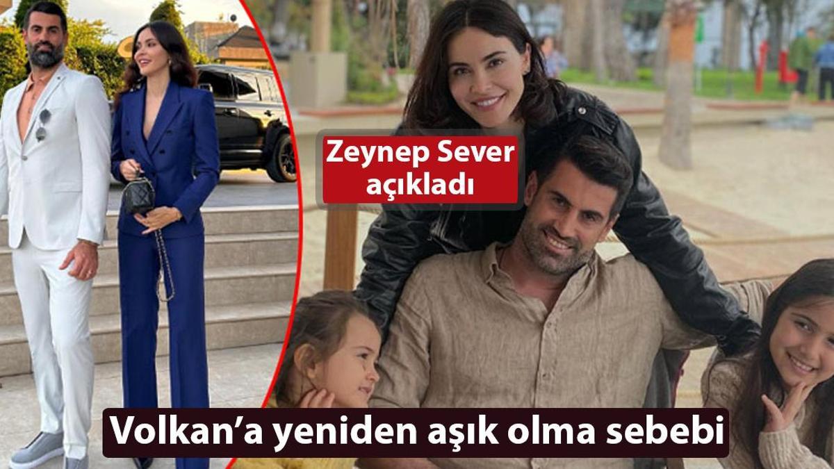 Zeynep Sever açıkladı! Volkan Demirel’e yeniden aşık olma sebebi