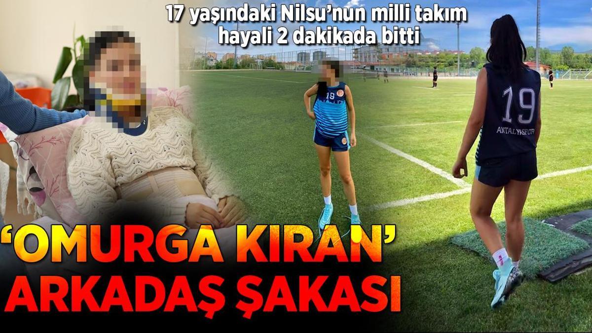 Milli takım hayali ‘omurga kıran’ arkadaş şakasıyla bitti!