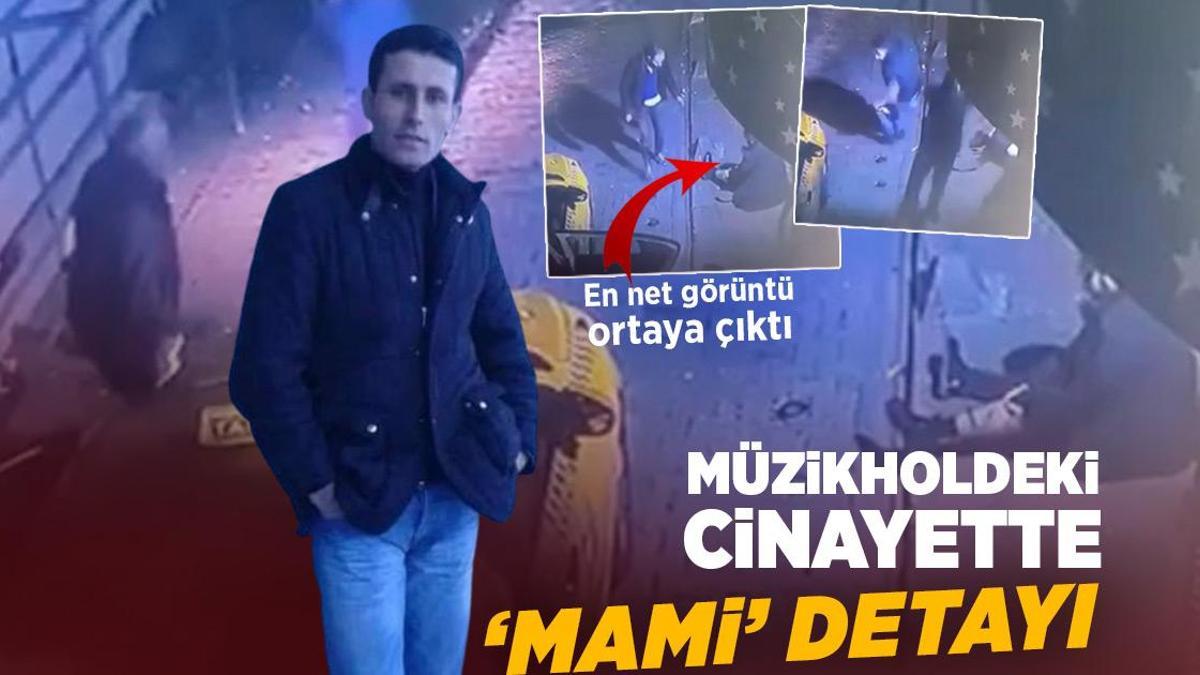 Müzikholdeki cinayette ‘Mami’ detayı! En net görüntü ortaya çıktı
