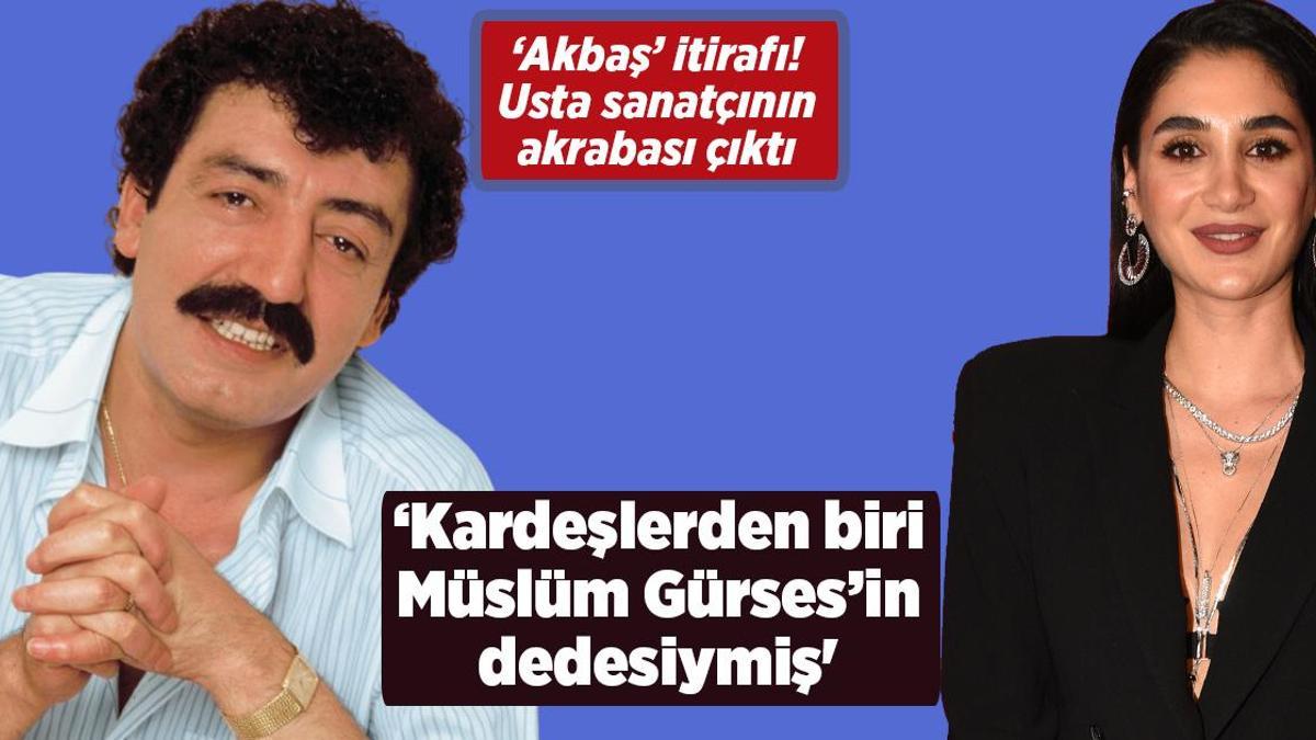 Ünlü oyuncudan ‘Akbaş’ itirafı! ‘Kardeşlerden biri Müslüm Gürses’in büyük dedesiymiş’
