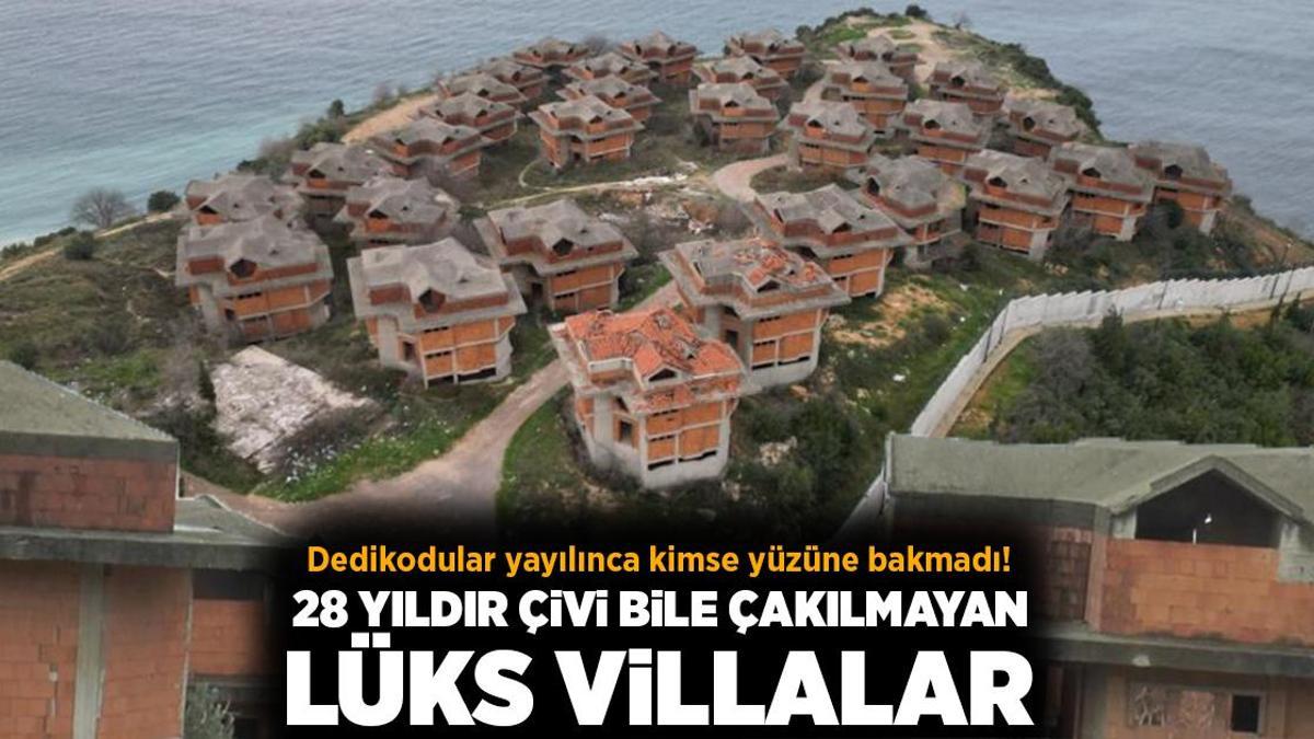 Dedikodular yayılınca kimse yüzüne bakmadı! 28 yıldır çivi bile çakılmayan lüks villalar