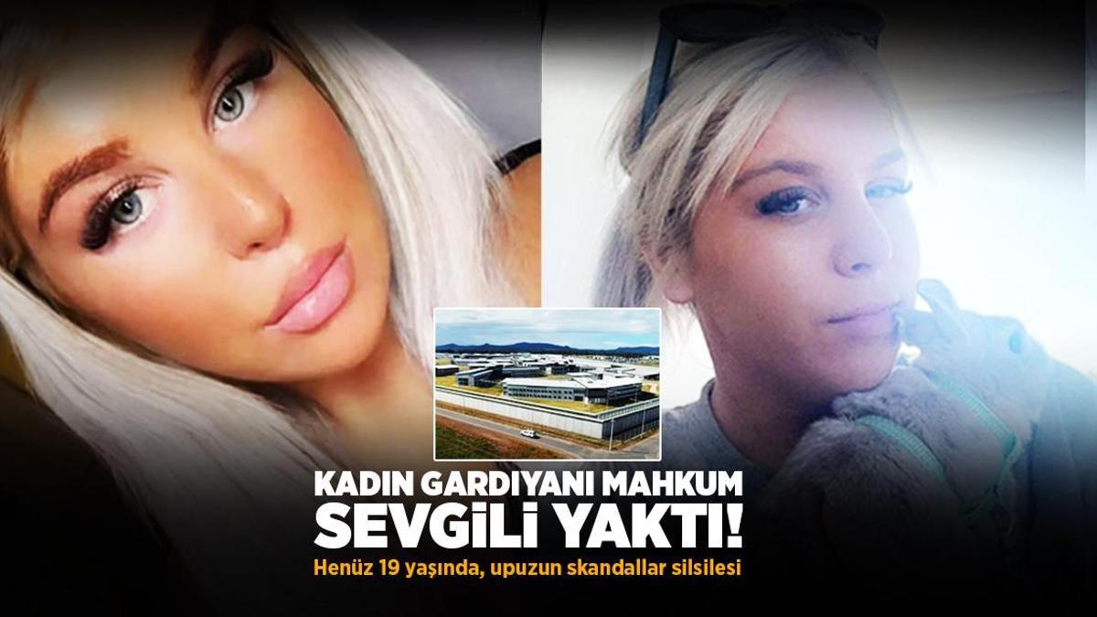 Mahkum sevgili yaktı! 19 yaşındaki kadın gardiyanın skandallar silsilesi