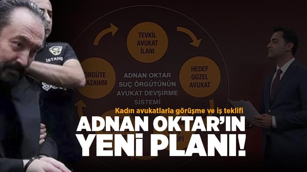 Adnan Oktar’ın yeni planı! Adeta avukat devşirme sistemi