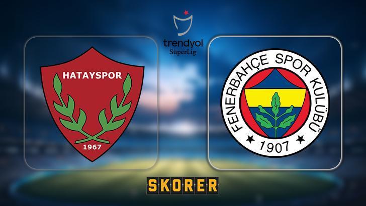 CANLI ANLATIM | Hatayspor – Fenerbahçe