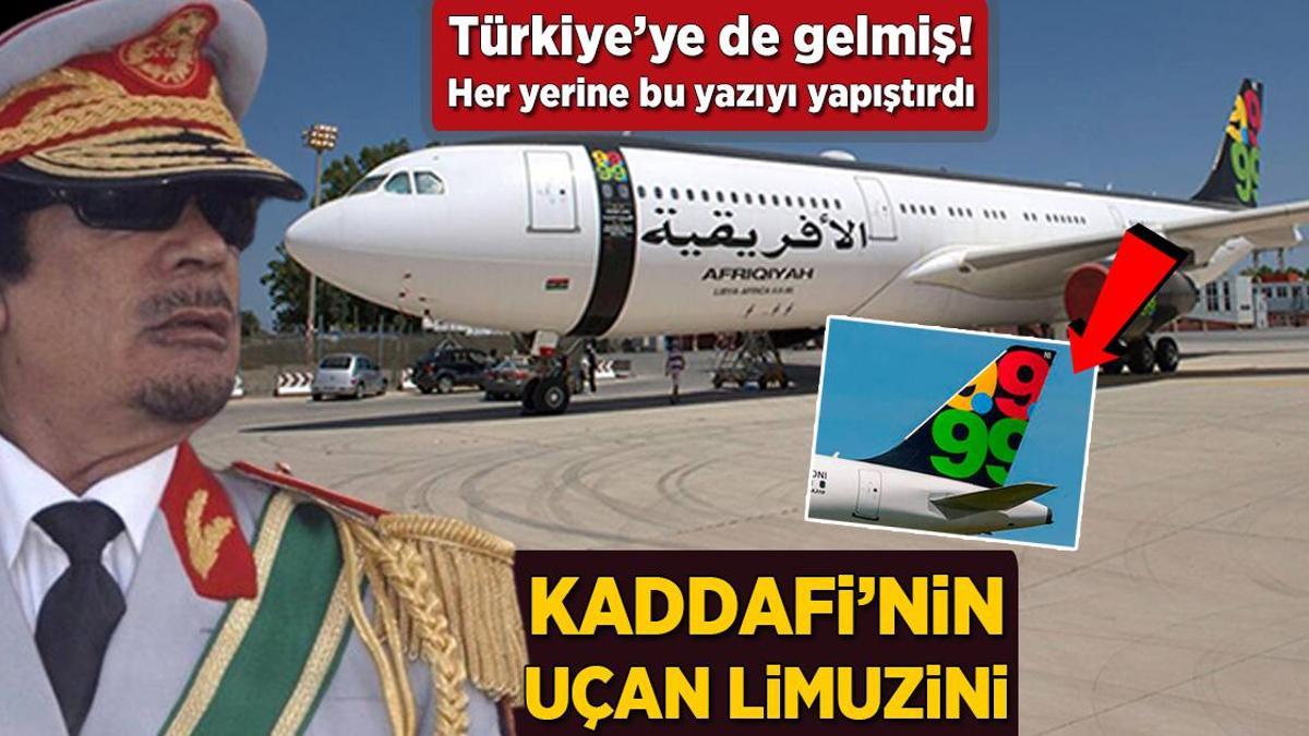 Kaddafi’nin uçan limuzini! Türkiye’ye de gelmiş, her yerine ‘9.9.99’ yazısını yapıştırdı