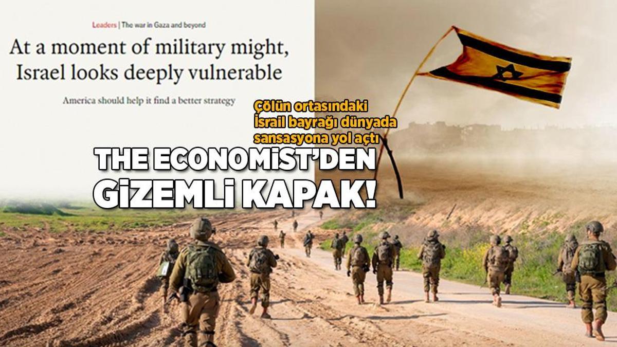 Gazze’de son durum… Dünyada son dakika… Economist İsrail’e kötü haberi bu kapakla verdi! Tel Aviv’i sallayan çölün ortasındaki bayrak