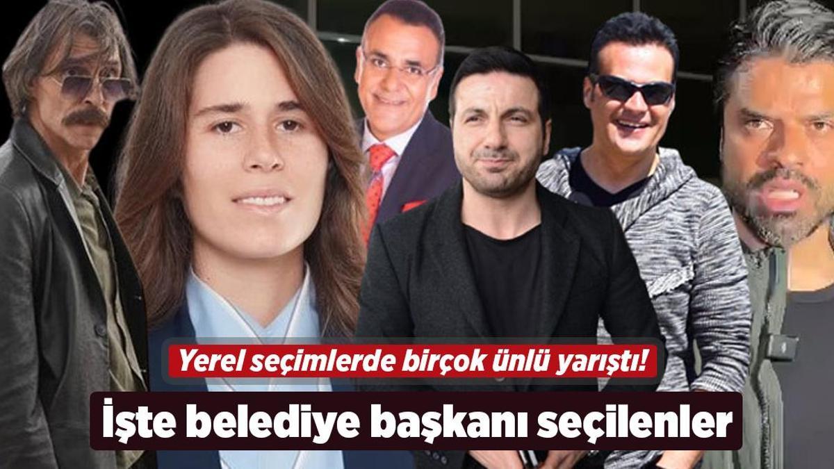 Yerel seçimlerde birçok ünlü yarıştı! İşte belediye başkanı seçilenler