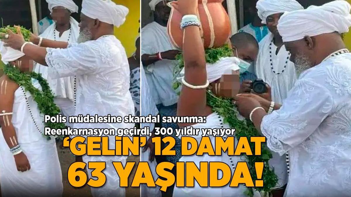 ‘Gelin’ 12 damat 63 yaşında! Polis müdahalesine skandal savunma: Reenkarnasyon geçirdi, 300 yıldır yaşıyor