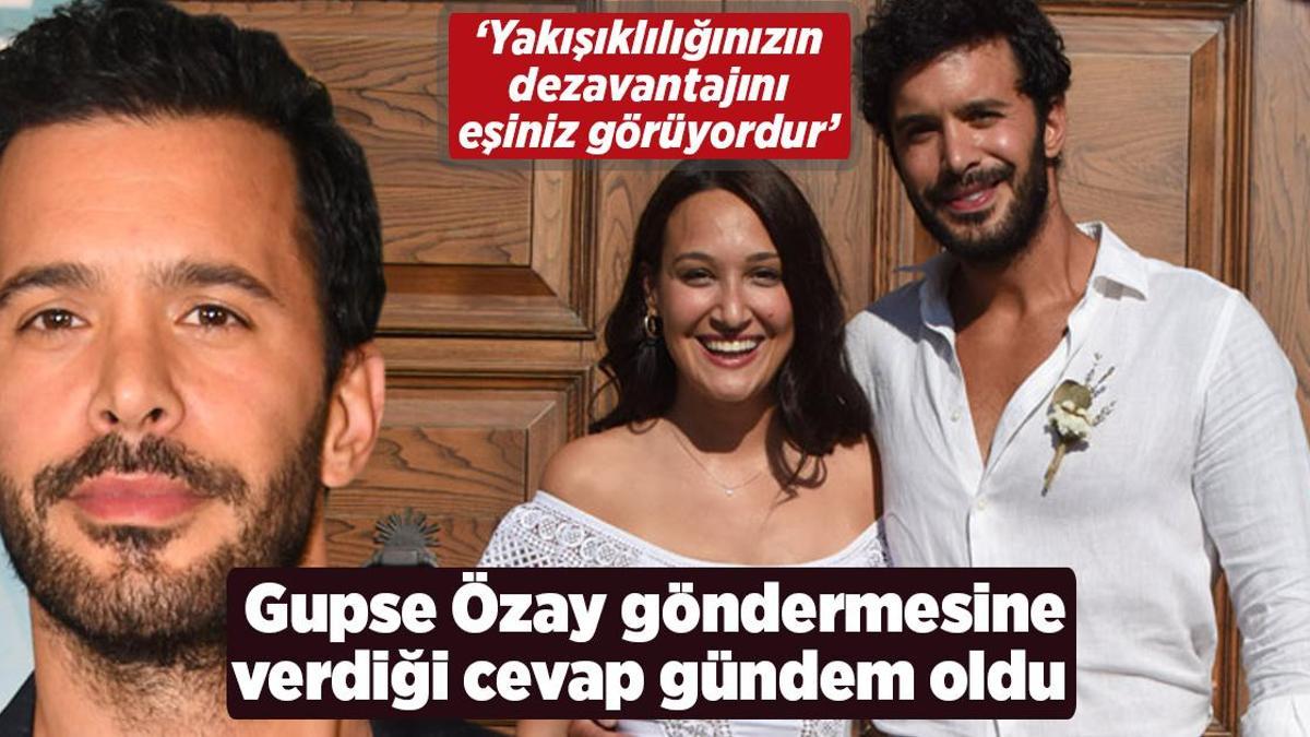 Barış Arduç’tan ‘Yakışıklılığınızın dezavantajını Gupse Özay görüyordur yorumuna cevap!