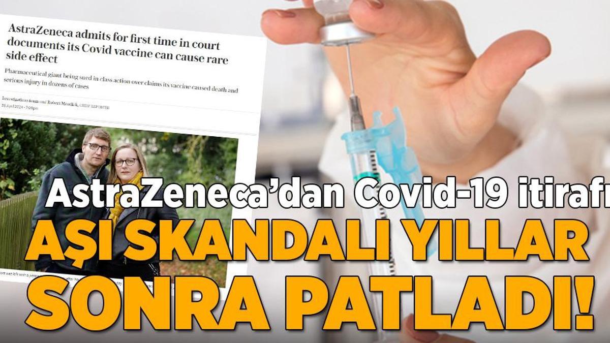 Aşı skandalı yıllar sonra patladı! AstraZeneca itiraf ett: TTS’ye neden olabiliyor