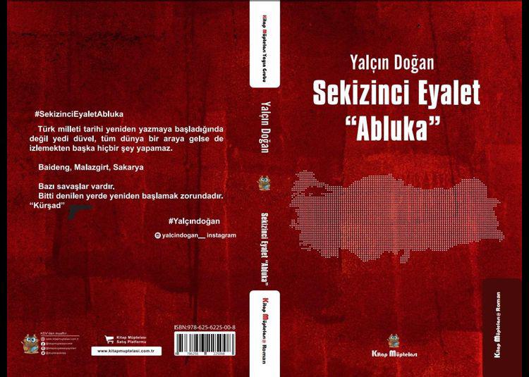 Vatan ve Hürriyet Partisi Genel Başkanı Yalçın DOĞAN’ın Romanında Kağan Başkan’ın Liderliğinde Başlayan Direnişin Hikayesi ‘Sekizinci Eyalet “Abluka’