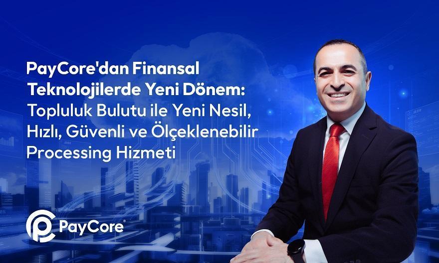 PayCore’dan finans sektörüne “topluluk bulutu” tabanlı ödeme altyapısı4