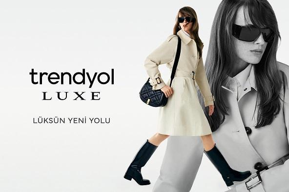 Trendyol Luxe’ten 400’den fazla dünya markasıyla premium alışveriş deneyimi